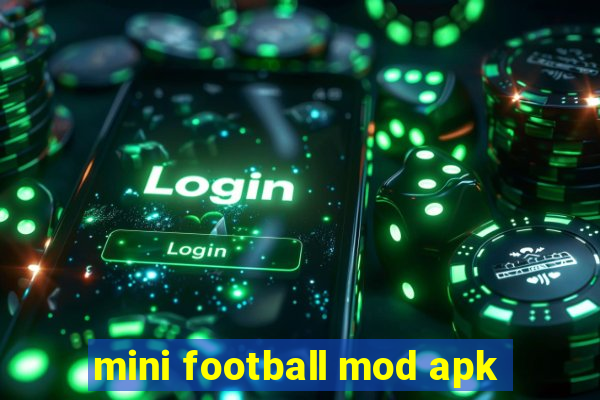 mini football mod apk